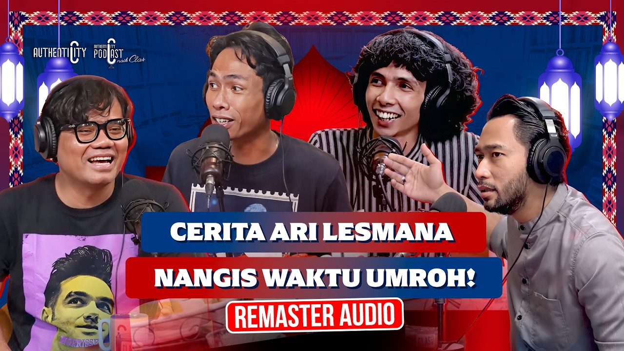 CERITA ARI LESMANA NANGIS WAKTU UMROH! - PODCAST NAIK CLAS